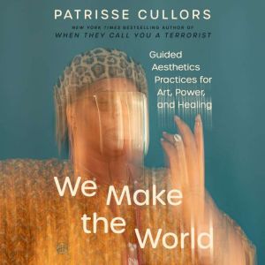 We Make the World, Patrisse Cullors