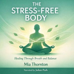 The StressFree Body, Mia Thornton