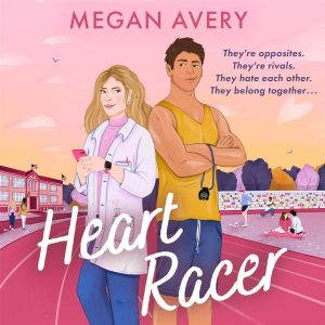Heart Racer, Megan Avery