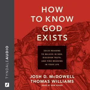 How to Know God Exists, Josh McDowell