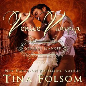 Sensual Danger Venice Vampyr 4, Tina Folsom