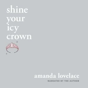 shine your icy crown, Amanda Lovelace