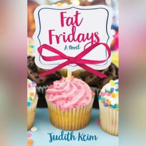 Fat Fridays, Judith Keim