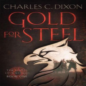 Gold For Steel, Charles C. Dixon