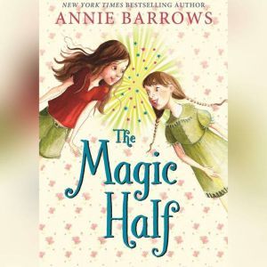 The Magic Half, Annie Barrows