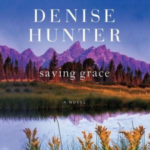 Saving Grace, Denise Hunter