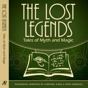 The Lost Legends Tales of Myth and M..., Adam D. Jones
