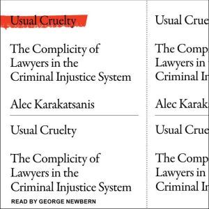 Usual Cruelty, Alec Karakatsanis