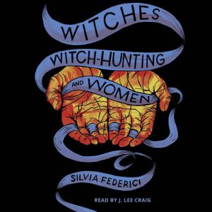 Witches, Witchhunting and Women, Silvia Federici