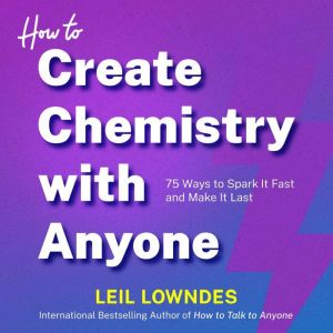 How to Create Chemistry with Anyone, Leil Lowndes