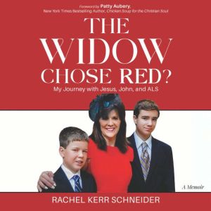 The Widow Chose Red?: My Journey with Jesus, John and ALS