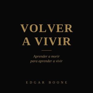 Volver a Vivir, Edgar Boone