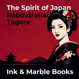 The Spirit of Japan, Rabindranath Tagore