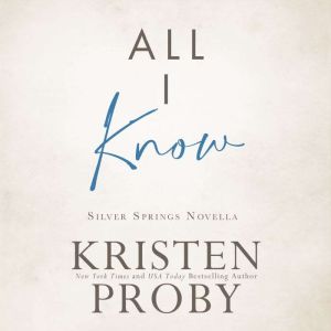 All I Know, Kristen Proby