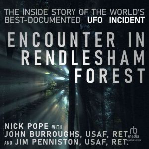 Encounter in Rendlesham Forest The I..., John Burroughs