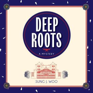 Deep Roots, Sung J. Woo
