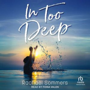 In Too Deep, Rachael Sommers