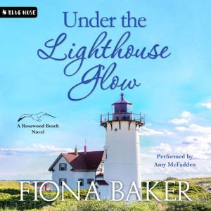 Under the Lighthouse Glow, Fiona Baker