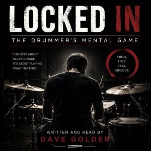 Locked In The Drummers Mental Game, Dave Golder