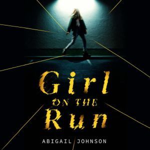 Girl on the Run, Abigail Johnson