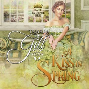 A Kiss in Spring, Tamara Gill