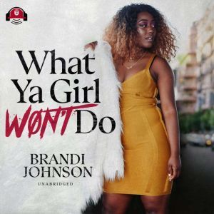 What Ya Girl Wont Do, Brandi Johnson