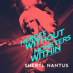Heroes Without, Monsters Within, Sheryl Nantus