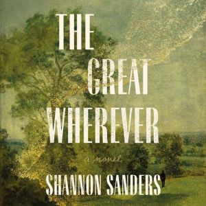 The Great Wherever, Shannon Sanders