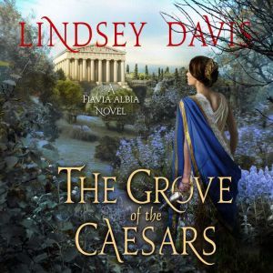 The Grove of the Caesars, Lindsey Davis
