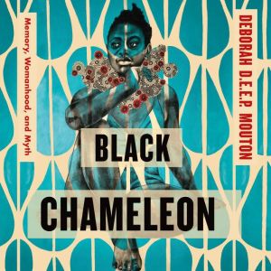 Black Chameleon, Deborah D.E.E.P. Mouton