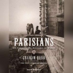 Parisians, Graham Robb
