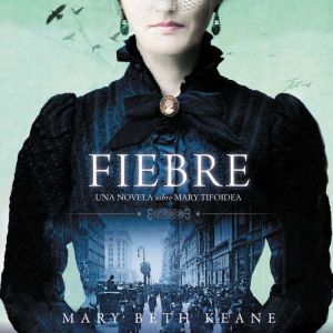 Fever  Fiebre Spanish edition Una ..., Mary Beth Keane