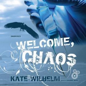 Welcome, Chaos, Kate Wilhelm