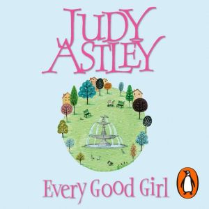 Every Good Girl: the perfect, light-hearted, feel-good romance to settle down with