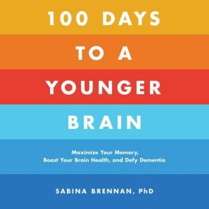 100 Days to a Younger Brain, Dr. Sabina Brennan