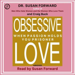 Obsessive Love, Dr. Susan Forward