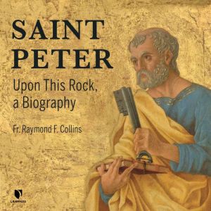 Saint Peter Upon This Rock, a Biogra..., Raymond F. Collins