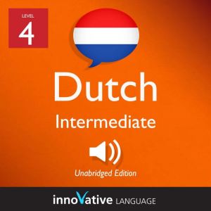 Learn Dutch  Level 4 Intermediate D..., Innovative Language Learning
