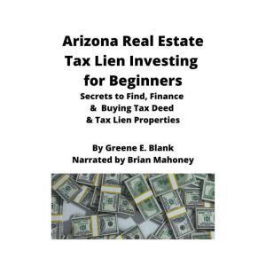 Arizona Real Estate Tax Lien Investin..., Green E. Blank