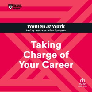 Taking Charge of Your Career, Harvard Business Review