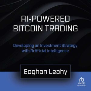 AIPowered Bitcoin Trading, Eoghan Leahy