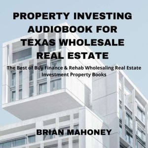 Property Investing Audiobook for Texa..., Brian Mahoney