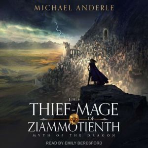 The ThiefMage of Ziammotienth, Michael Anderle