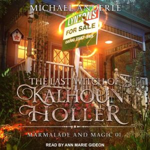 The Last Witch of Kalhoun Holler, Michael Anderle