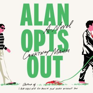Alan Opts Out, Courtney Maum