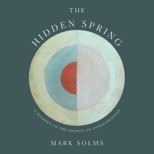 The Hidden Spring, Mark Solms