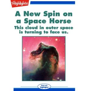 A New Spin on a Space Horse, Ken Croswell, Ph.D.