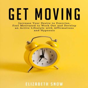 Get Moving, Elizabeth Snow