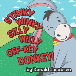 Stinky Winky Silly Willy Offkey Donk..., Donald Jacobsen