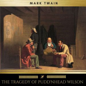 The Tragedy of Puddnhead Wilson, Mark Twain